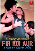 Fir Koi Aur MPrime Uncut Short Film