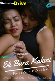 Ek Bura Kahani (E01) GupChup Hot Web Series (2025)
