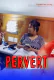 Pervert (E02) 11UpMovies Uncut Web Series