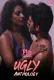 Ugly Anthology FlizMovies Hot Short Film