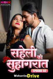 Saheli Ki Suhaagraat (E02) MoodX Hot Web Series (2025)