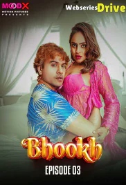 Bhookh (E03) MoodX Hot Web Series (2025)