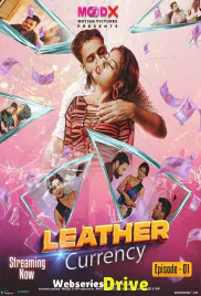 Leather Currency (E01) MoodX Uncut Web Series (2025)