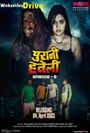 Purani Haveli (E02) MoodX Uncut Web Series (2025)