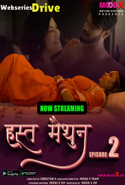 Hast Maithoon (E02) MoodX Uncut Web Series (2025)