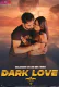 Dark Love MoodX Uncut Short Film