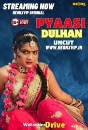 Pyaasi Dulhan NeonX Uncut Short Film (2026)