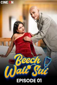 Beech Wali Sui (E01) CineOn Hot Web Series