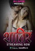 Shatir (E01) MoodFlix Hot Web Series