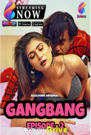Gang Bang (E01) Balloons Hot Web Series (2025)