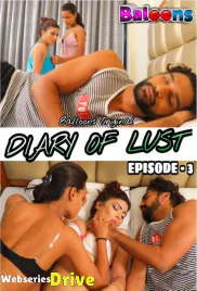 Diary Of Lust (E03) Balloons Hot Web Series (2025)