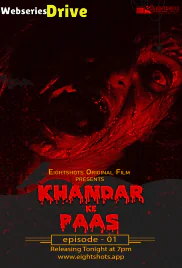 Khandar Ke Paas (E01) EightShots Uncut Web Series (2025)