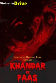 Khandar Ke Paas (E03) EightShots Uncut Web Series (2025)