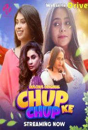 Chup Chup Ke (E01-E03) HulChul Hot Web Series (2025)