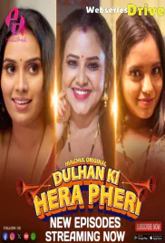 Dulhan Ki Hera Pheri (E04-E06) HulChul Hot Web Series (2025)
