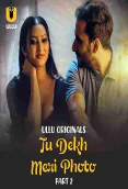 Tu Dekh Meri Photo (Part 2) Ullu Hot Web Series