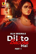 Dil To Baccha Hai (Part 1) Ullu Hot Web Series