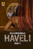 Haveli (Part 1) Ullu Hot Web Series