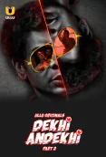 Dekhi Andekhi (Part 2) Ullu Hot Web Series
