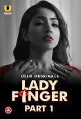 Lady Finger (Part 1) Ullu Hot Web Series
