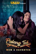 Palang Tod - Mom and Daughter Complete Ullu Hot Web Series