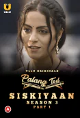 Palang Tod - Siskiyaan Season 3 (Part 1) Ullu Hot Web Series