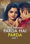 Parda Hai Parda (Part 1) Ullu Hot Web Series