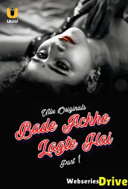Bade Achhe Lagte Hai (Part 1) Ullu Hot Web Series (2025)