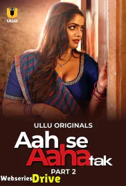 Aah Se Aaha Tak (Part 2) Ullu Hot Web Series (2025)