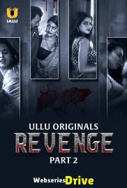 Revenge (Part 2) Ullu Hot Web Series (2025)