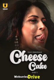Cheese Cake (Part 1) Ullu Hot Web Series (2025)