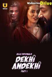Dekhi Andekhi (Part 1) Ullu Hot Web Series (2025)