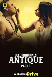 Antique (Part 2) Ullu Hot Web Series (2025)