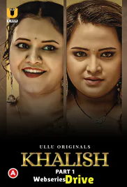 Khalish (Part 1) Ullu Hot Web Series (2025)