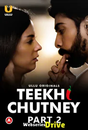 Teekhi Chutney (Part 2) Ullu Hot Web Series (2025)