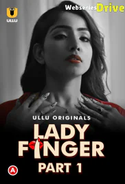 Lady Finger (Part 1) Ullu Hot Web Series (2025)