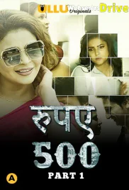 Rupaya 500 (Part 1) Ullu Hot Web Series (2025)