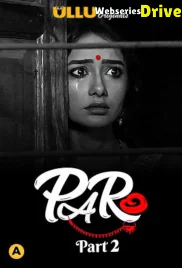 Paro (Part 2) Ullu Hot Web Series (2025)