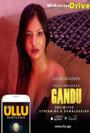 Gandu Complete Ullu Hot Web Series (2025)
