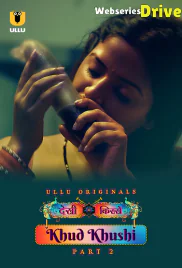 Desi Kisse - Khud Khushi (Part 2) Ullu Hot Web Series (2025)