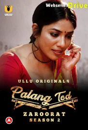 Palang Tod - Zaroorat Season 2 Complete Ullu Hot Web Series (2025)