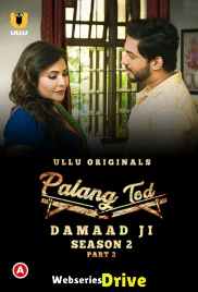 Palang Tod - Damaad Ji Season 2 (Part 2) Ullu Hot Web Series (2025)