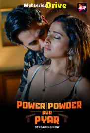 Power Powder Aur Pyar Complete ALT Balaji Hot Web Series (2025)