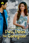 Pati Patni Aur Caregiver (E01-E03) MasTram Hot Web Series