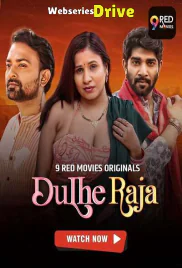Dulhe Raja (E05-E06) 9RedMovies Hot Web Series (2025)