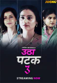 Utha Patak Season 3 (E01-E05) Jugnu Hot Web Series