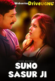 Suno Sasur Ji (E01-E03) Jugnu Hot Web Series (2025)