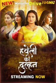 Haveli Ki Dulhan (E01-E04) Jugnu Hot Web Series (2025)