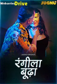Rangeela Budda (E01-E06) Jugnu Hot Web Series (2025)