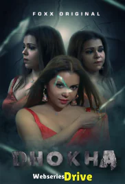 Dhokha (E01-E05) FoxxPrime Hot Web Series (2025)